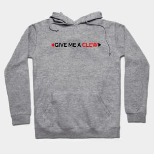 Give me a clew Hoodie